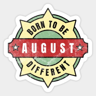 August Birthday: Born to be different Sticker